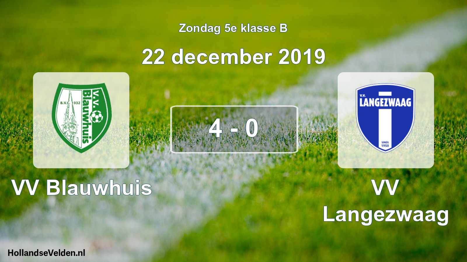 Total number of matches played: VV Blauwhuis - VV Langezwaag 4 - 0 (22 December 2019)