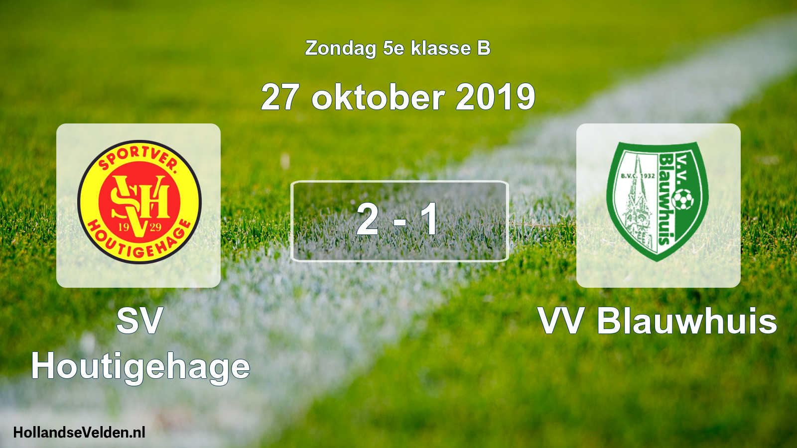 Total number of matches played: SV Houtigehage - VV Blauwhuis 2 - 1 (27 October 2019)