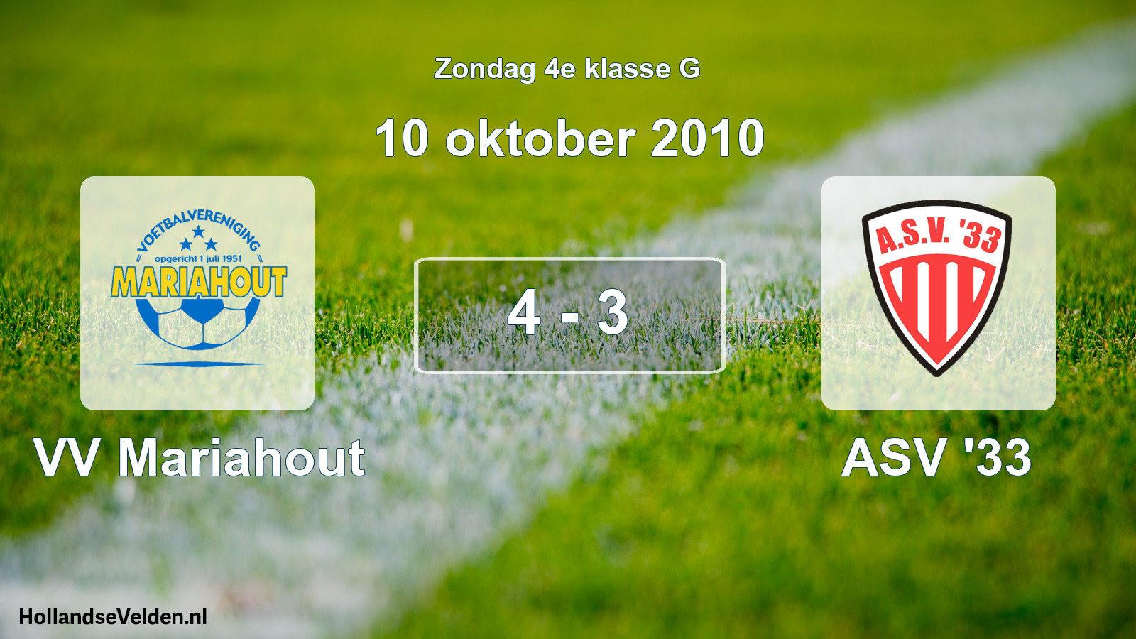 Total number of matches played: VV Mariahout - ASV '33 4 - 3 (10 October 2010)