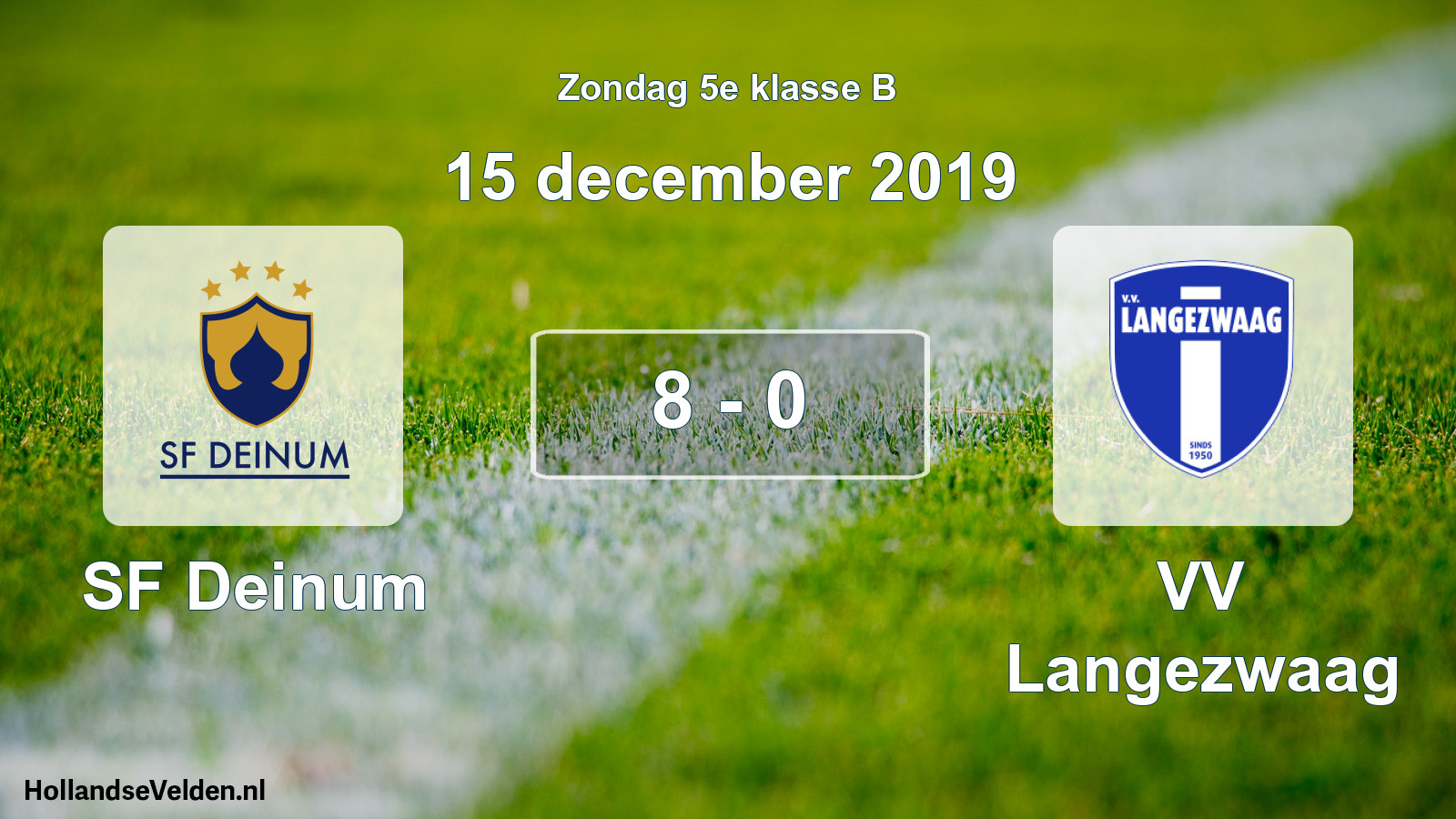 Total number of matches played: SF Deinum - VV Langezwaag 8 - 0 (15 December 2019)