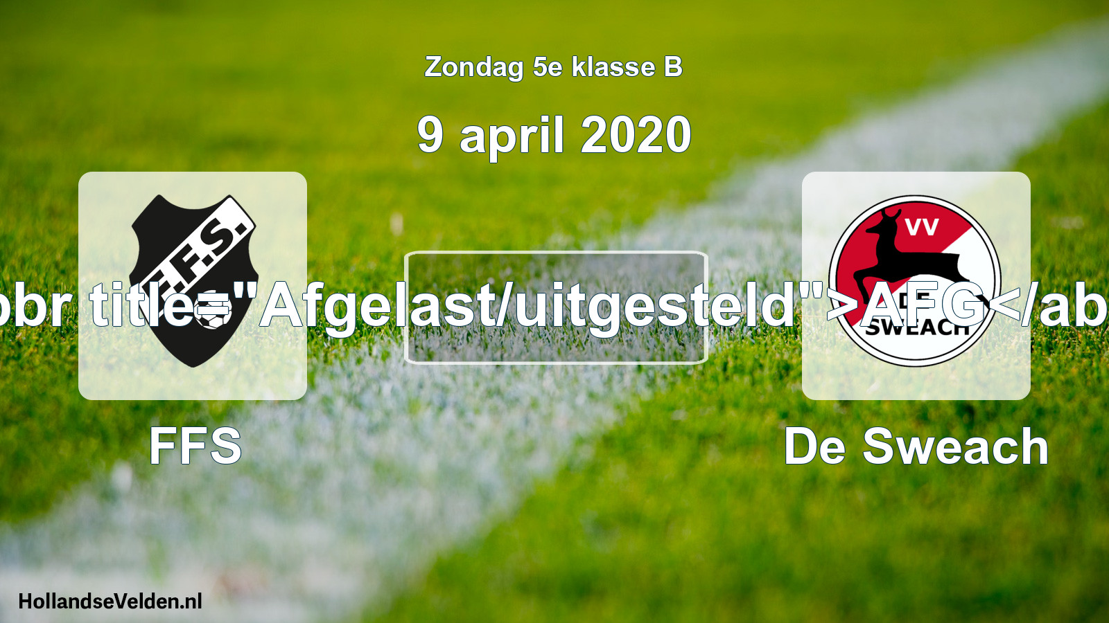 Scheduled Match: FFS - De Sweach (9 April 2020)