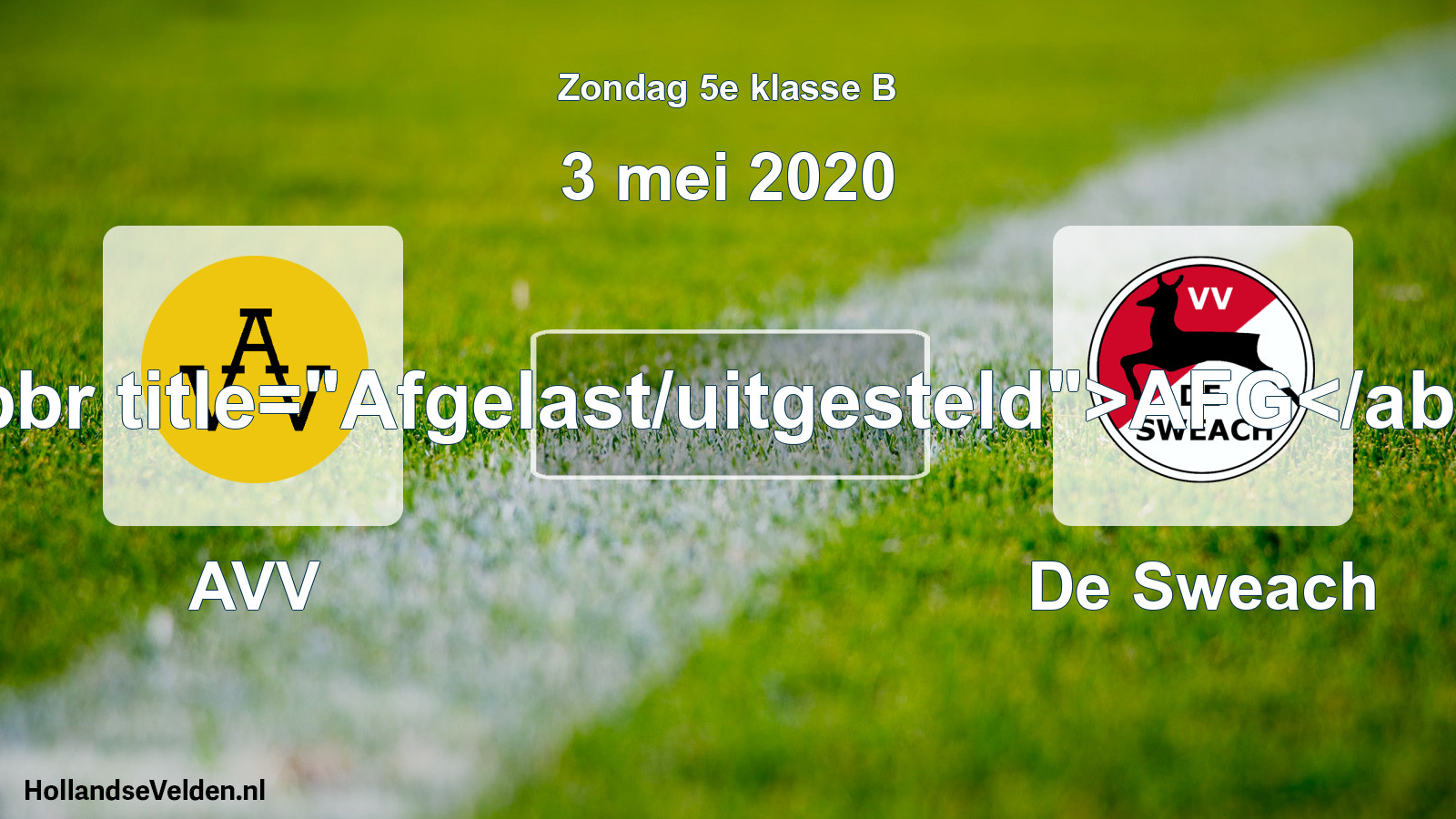Scheduled Match: AVV - De Sweach (3 May 2020)