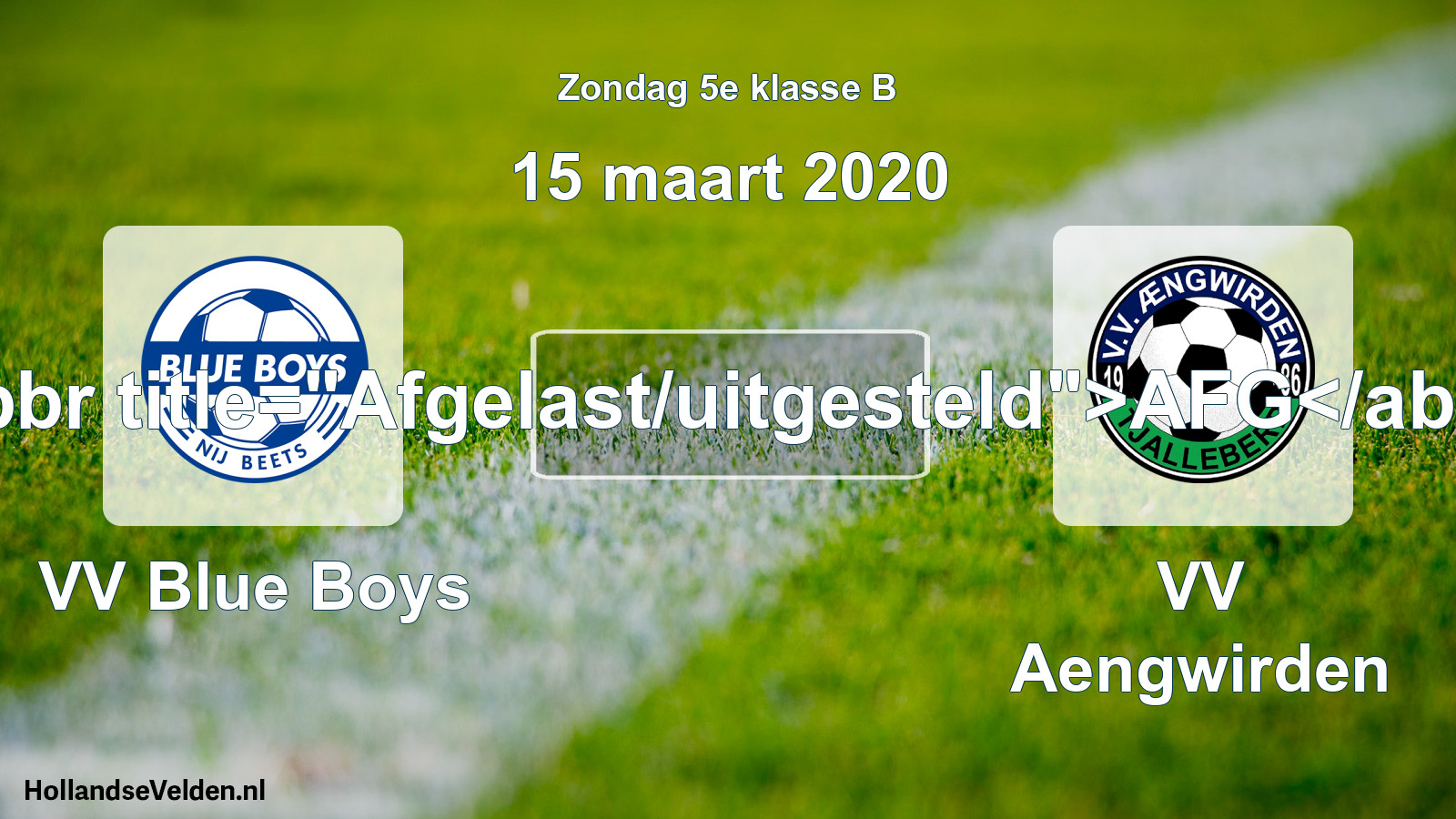 Scheduled Match: VV Blue Boys - VV Aengwirden (15 March 2020)