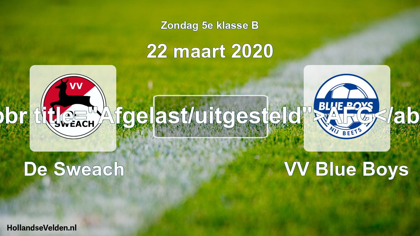 Scheduled Match: De Sweach - VV Blue Boys (22 March 2020)