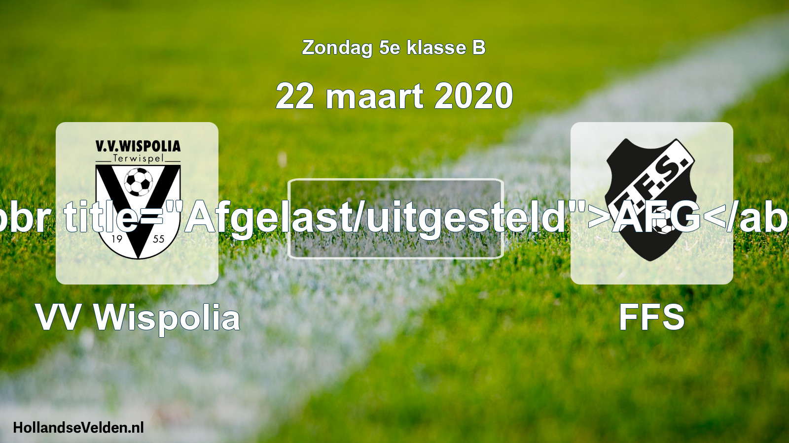 Scheduled Match: VV Wispolia - FFS (22 March 2020)