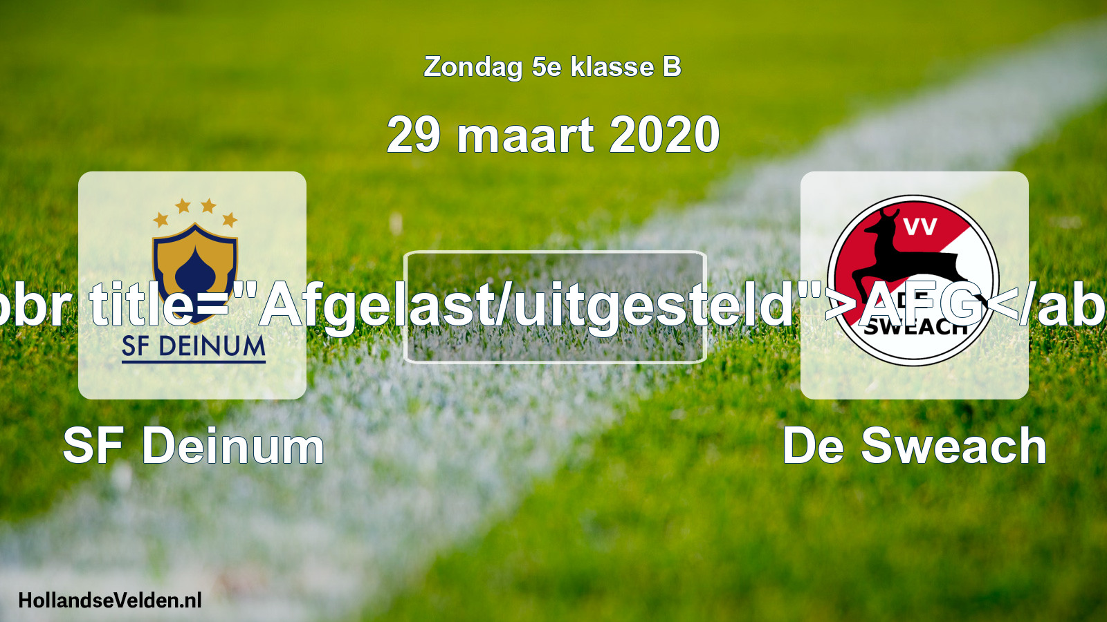 Scheduled Match: SF Deinum - De Sweach (29 March 2020)