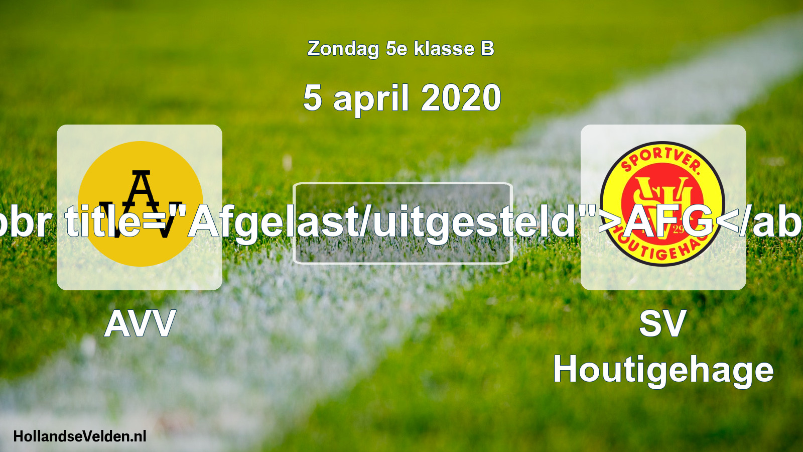 Scheduled Match: AVV - SV Houtigehage (5 April 2020)