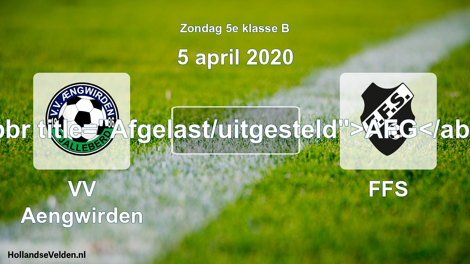 Scheduled Match: VV Aengwirden - FFS (5 April 2020)