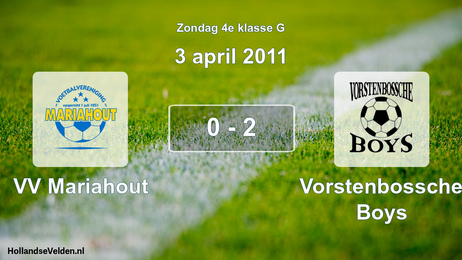 Total number of matches played: VV Mariahout - Vorstenbossche Boys 0 - 2 (3 April 2011)