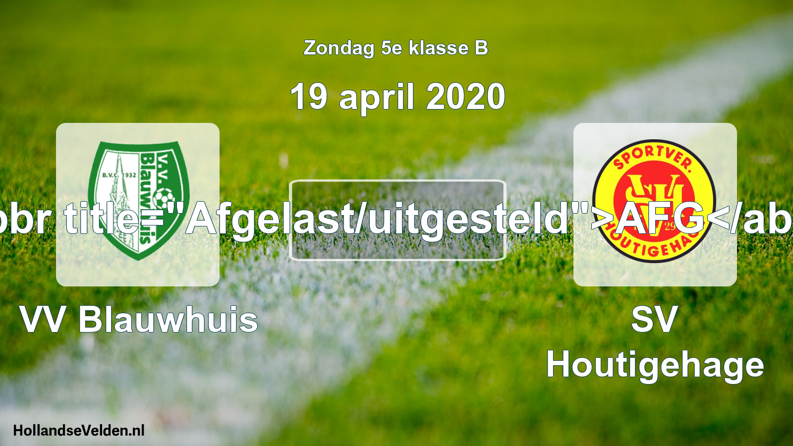 Scheduled Match: VV Blauwhuis - SV Houtigehage (19 April 2020)