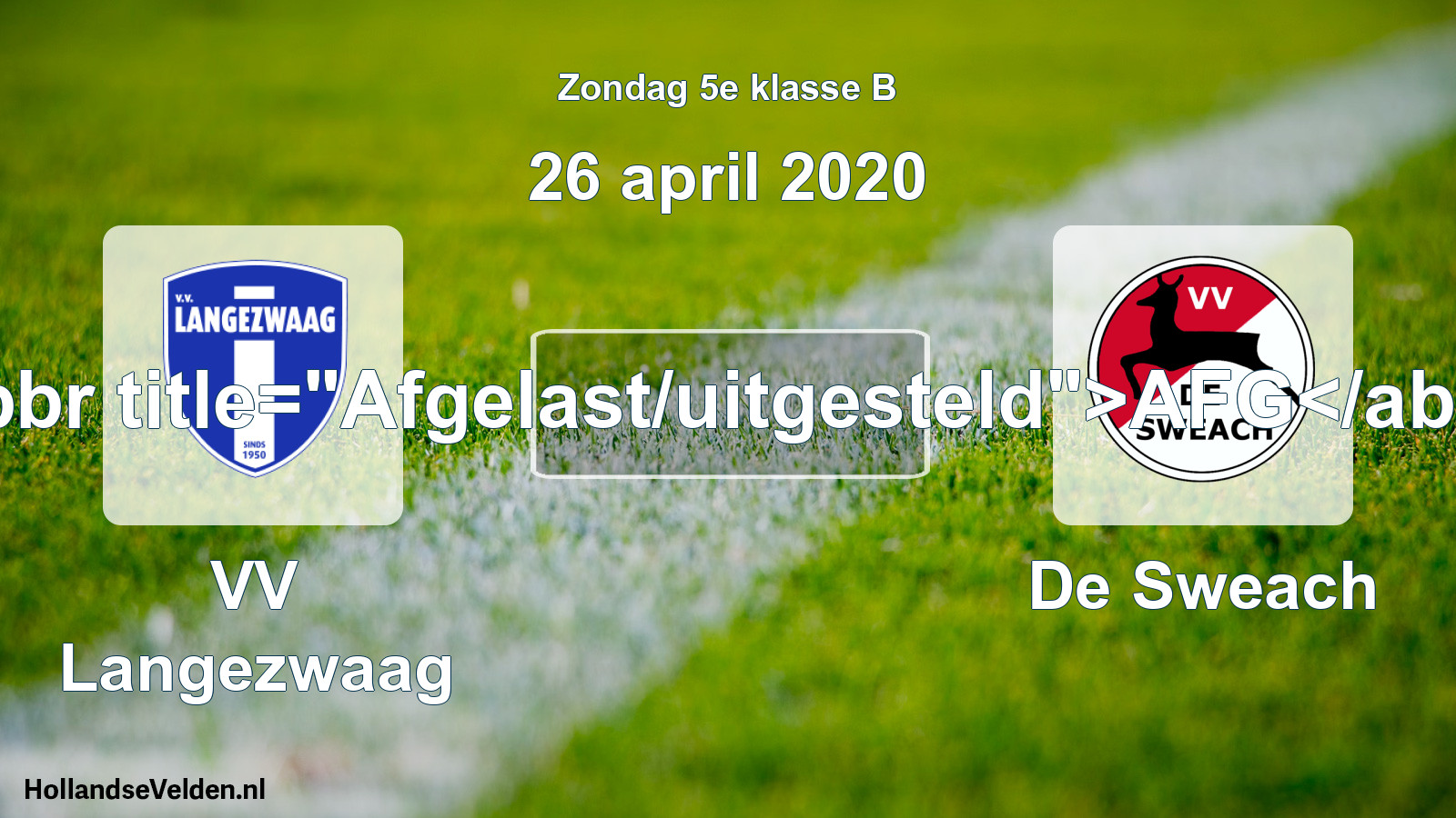 Scheduled Match: VV Langezwaag - De Sweach (26 April 2020)