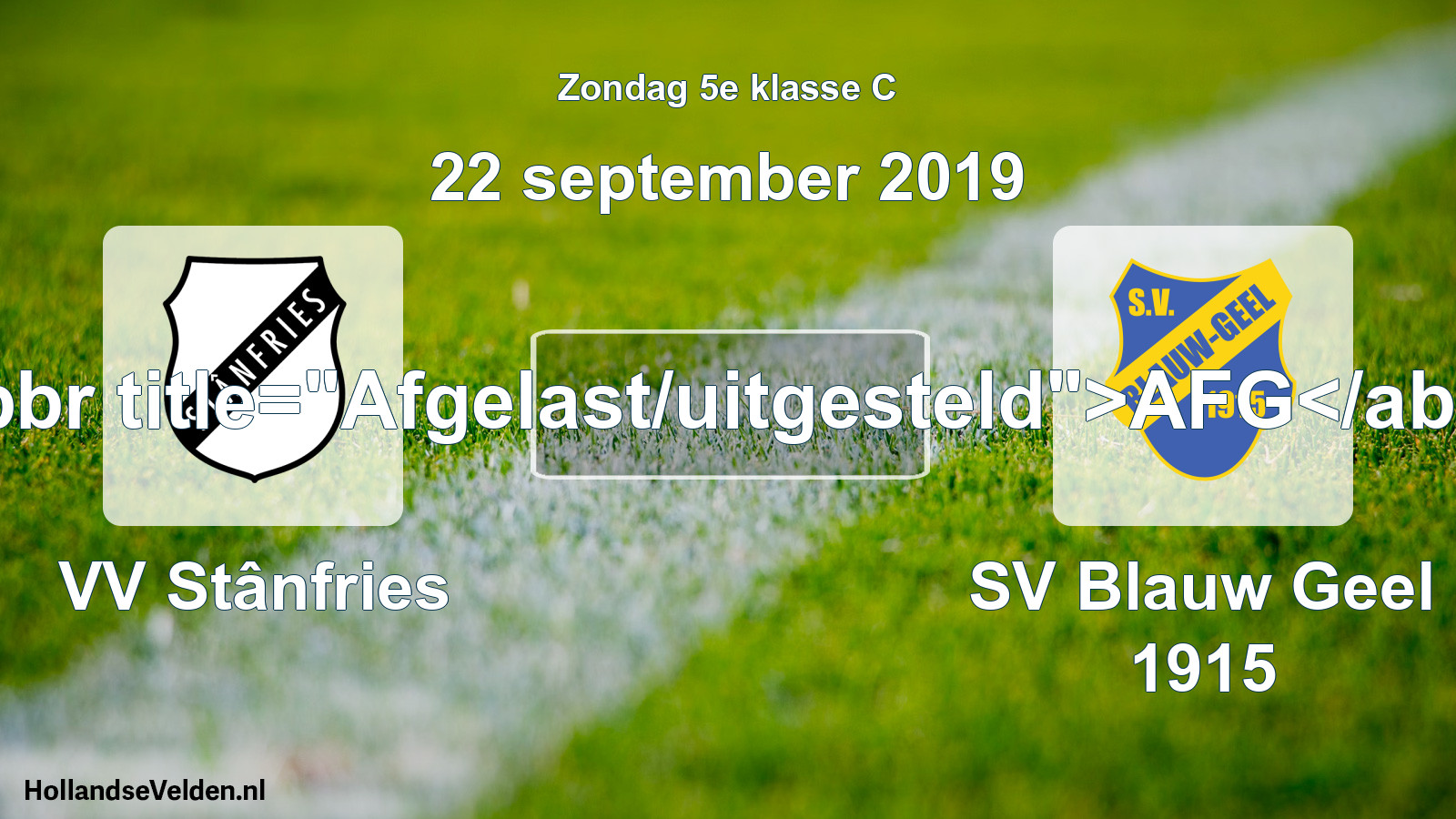 Scheduled Match: VV Stânfries - SV Blauw Geel 1915 (22 September 2019)