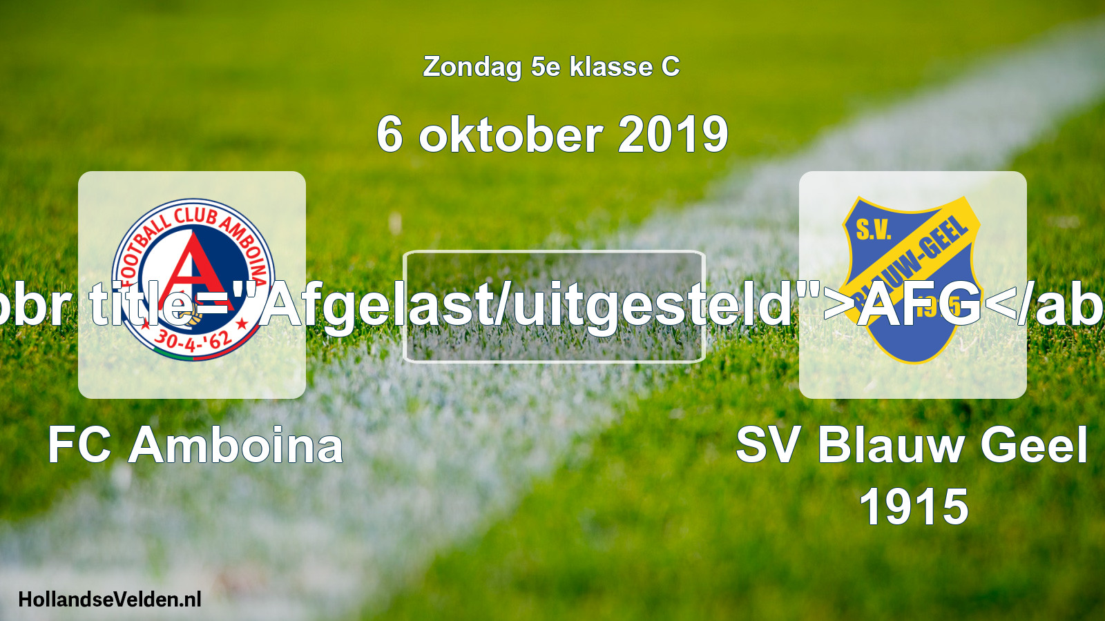Scheduled Match: FC Amboina - SV Blauw Geel 1915 (6 October 2019)