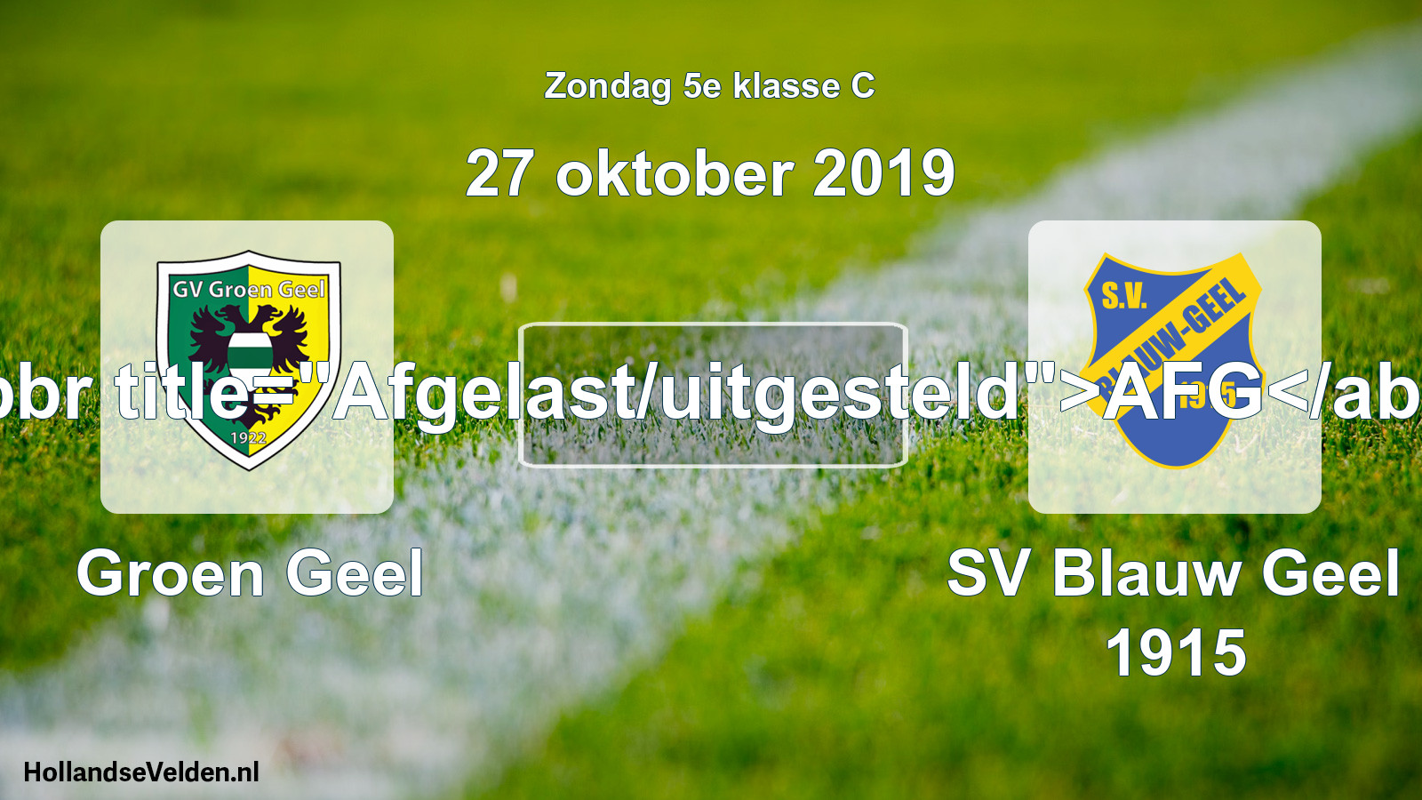 Scheduled Match: Groen Geel - SV Blauw Geel 1915 (27 October 2019)