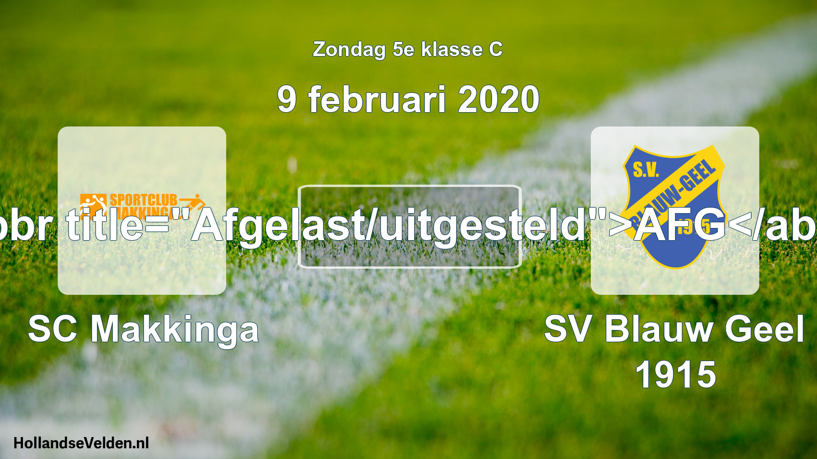 Scheduled Match: SC Makkinga - SV Blauw Geel 1915 (9 February 2020)