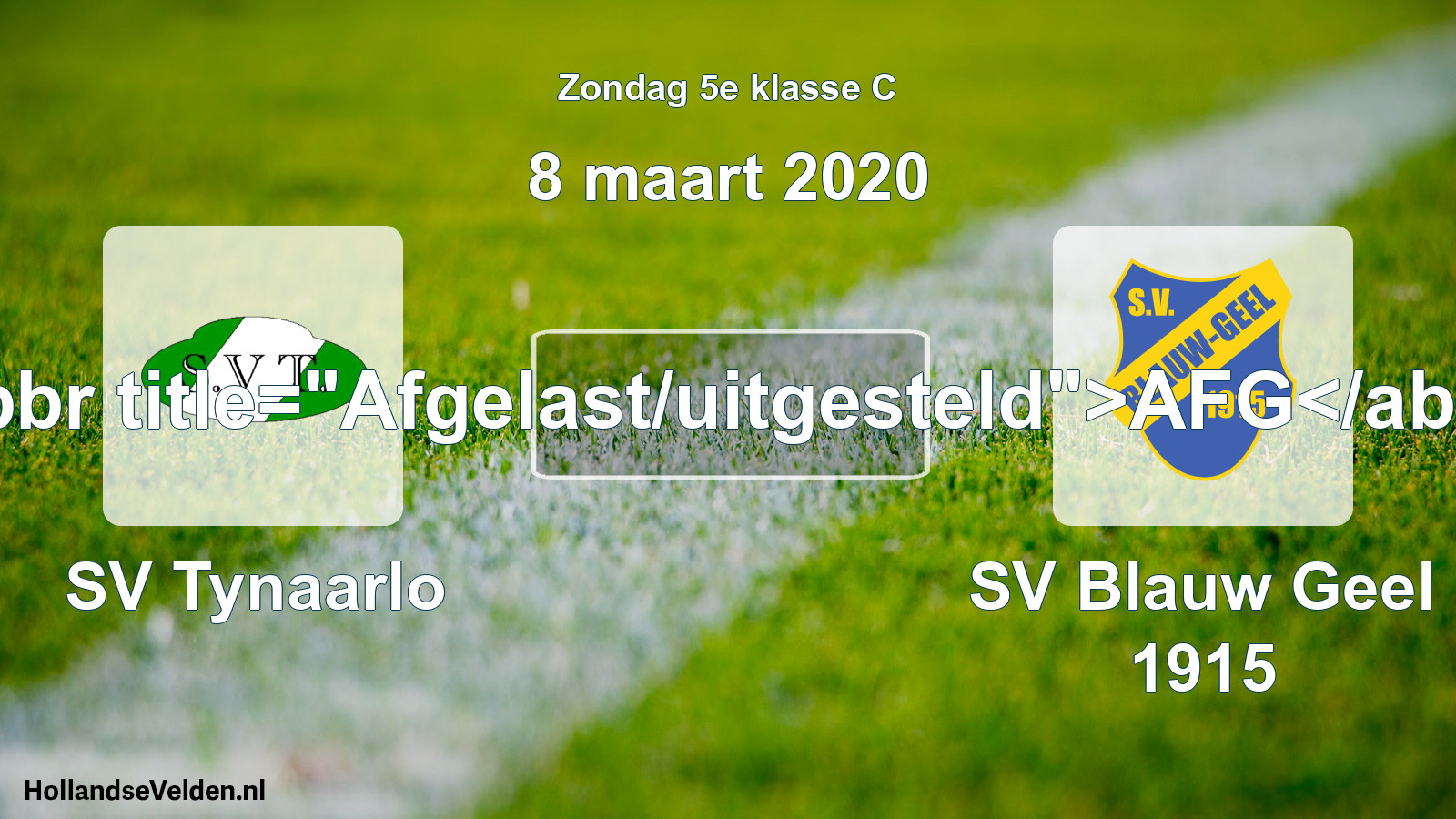 Scheduled Match: SV Tynaarlo - SV Blauw Geel 1915 (8 March 2020)