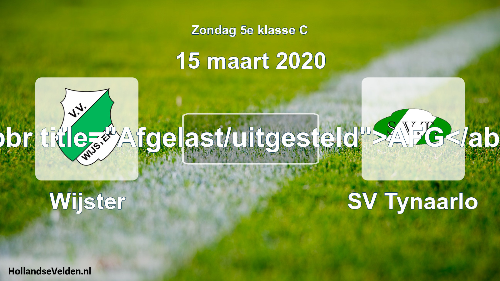 Scheduled Match: Wijster - SV Tynaarlo (15 March 2020)