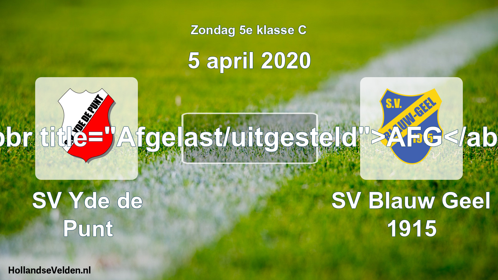 Scheduled Match: SV Yde de Punt - SV Blauw Geel 1915 (5 April 2020)