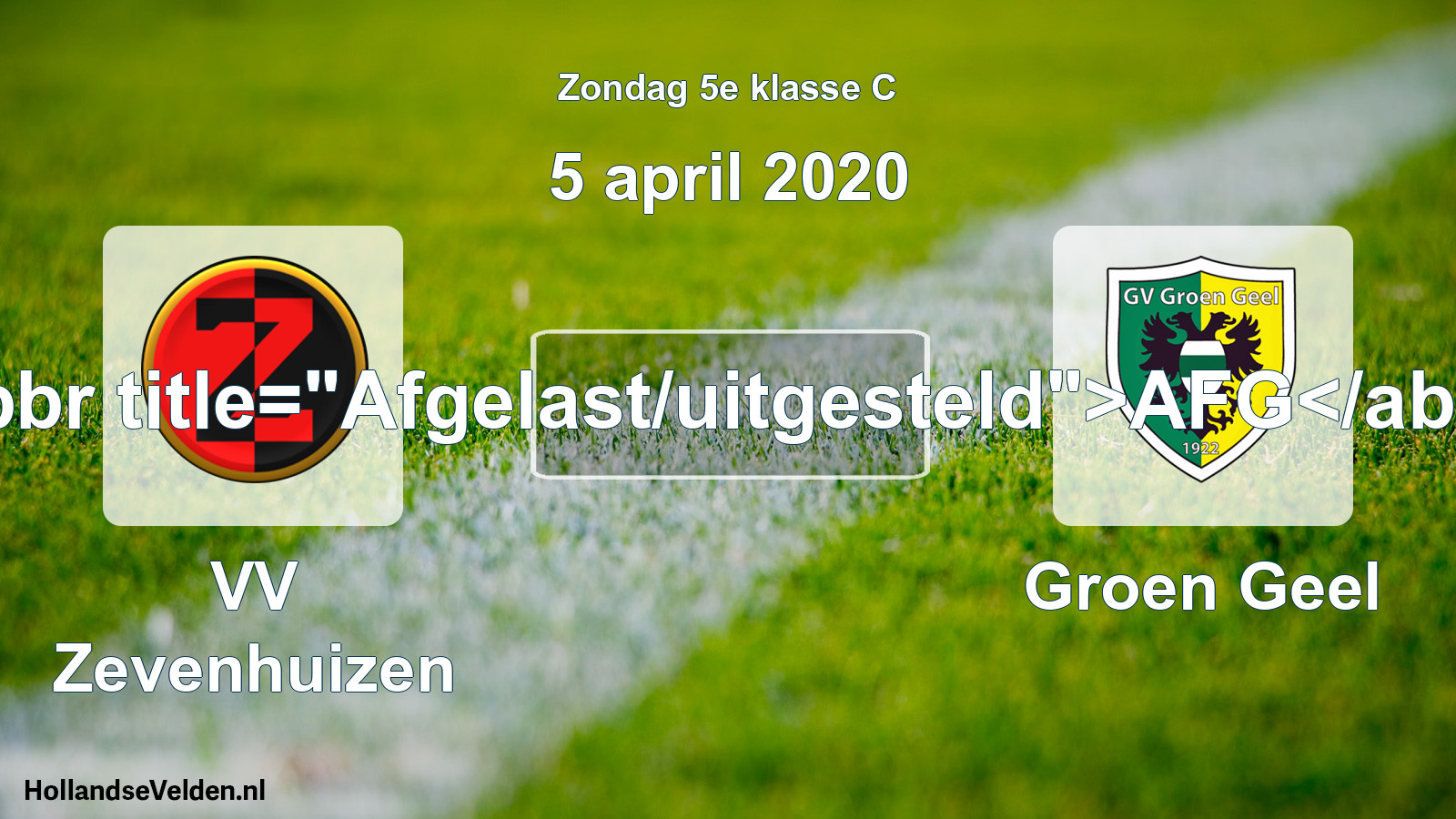 Scheduled Match: VV Zevenhuizen - Groen Geel (5 April 2020)