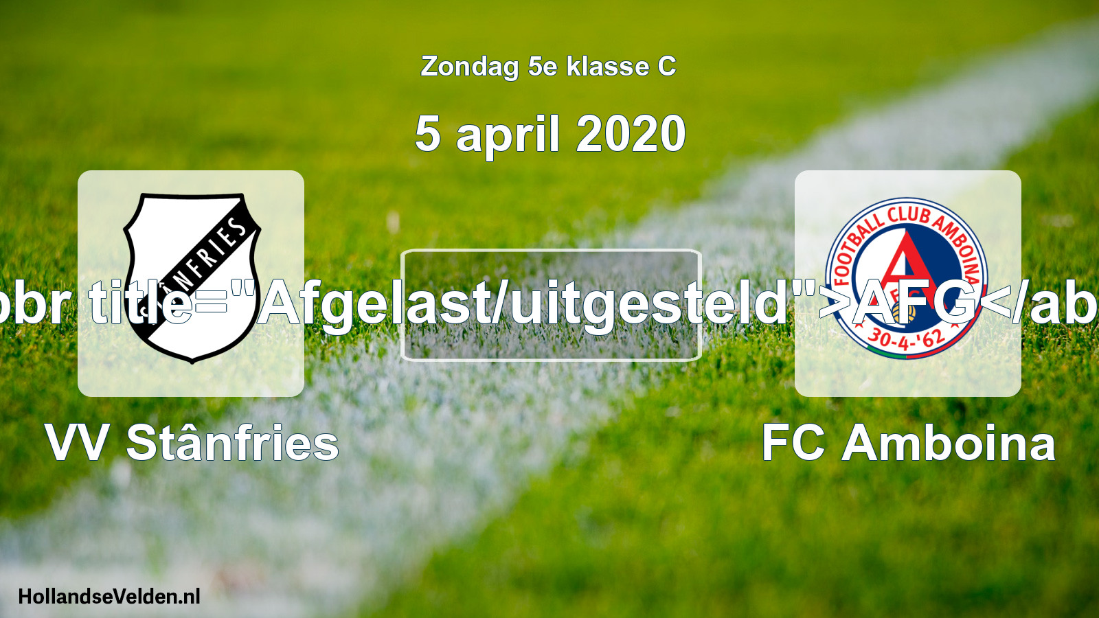 Scheduled Match: VV Stânfries - FC Amboina (5 April 2020)