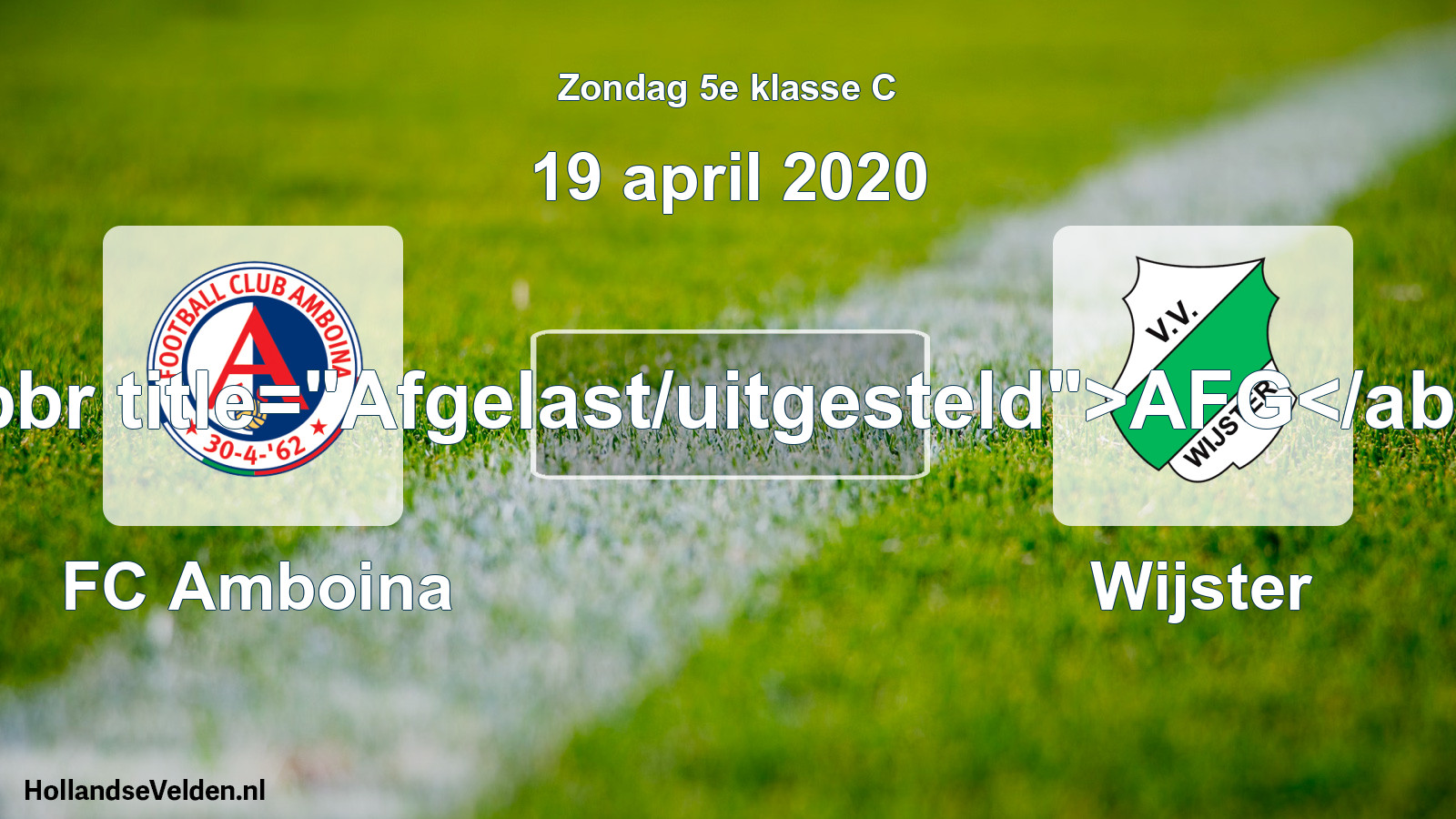 Scheduled Match: FC Amboina - Wijster (19 April 2020)