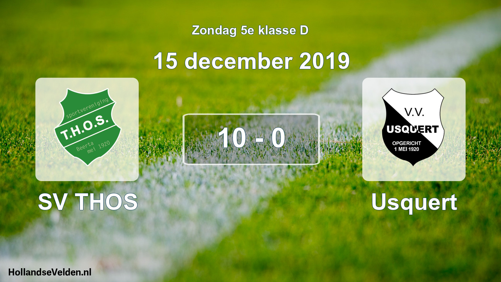 Total number of matches played: SV THOS - Usquert 10 - 0 (15 December 2019)