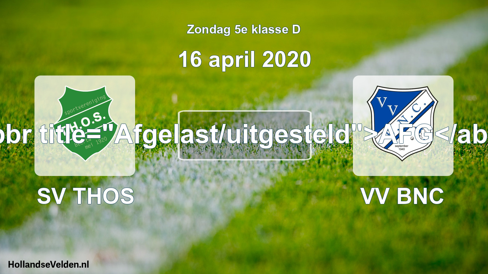 Scheduled Match: SV THOS - VV BNC (16 April 2020)