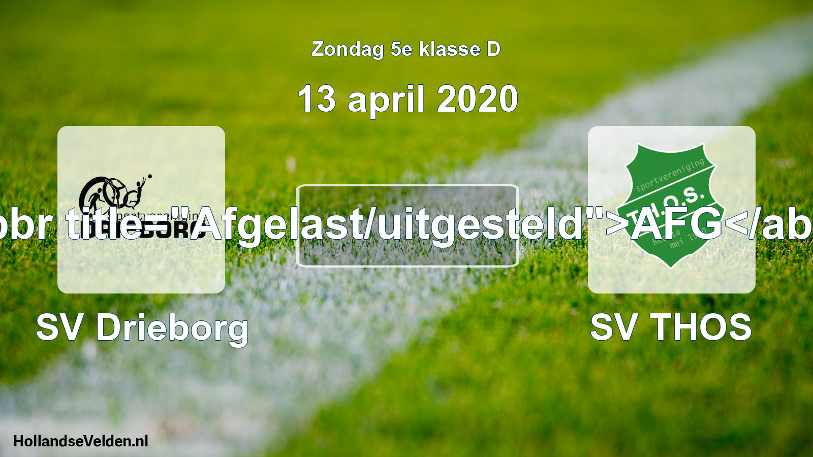 Scheduled Match: SV Drieborg - SV THOS (13 April 2020)