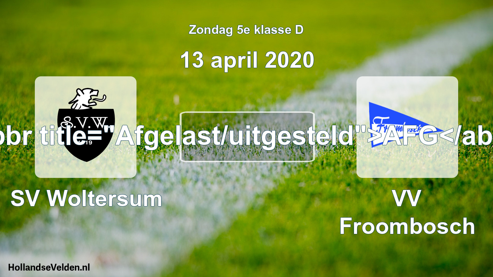 Scheduled Match: SV Woltersum - VV Froombosch (13 April 2020)