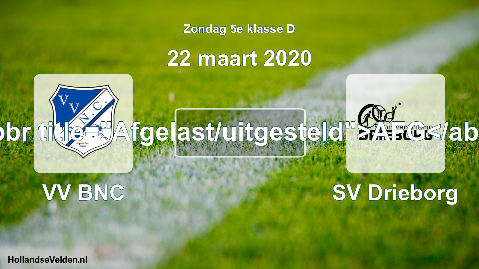 Scheduled Match: VV BNC - SV Drieborg (22 March 2020)