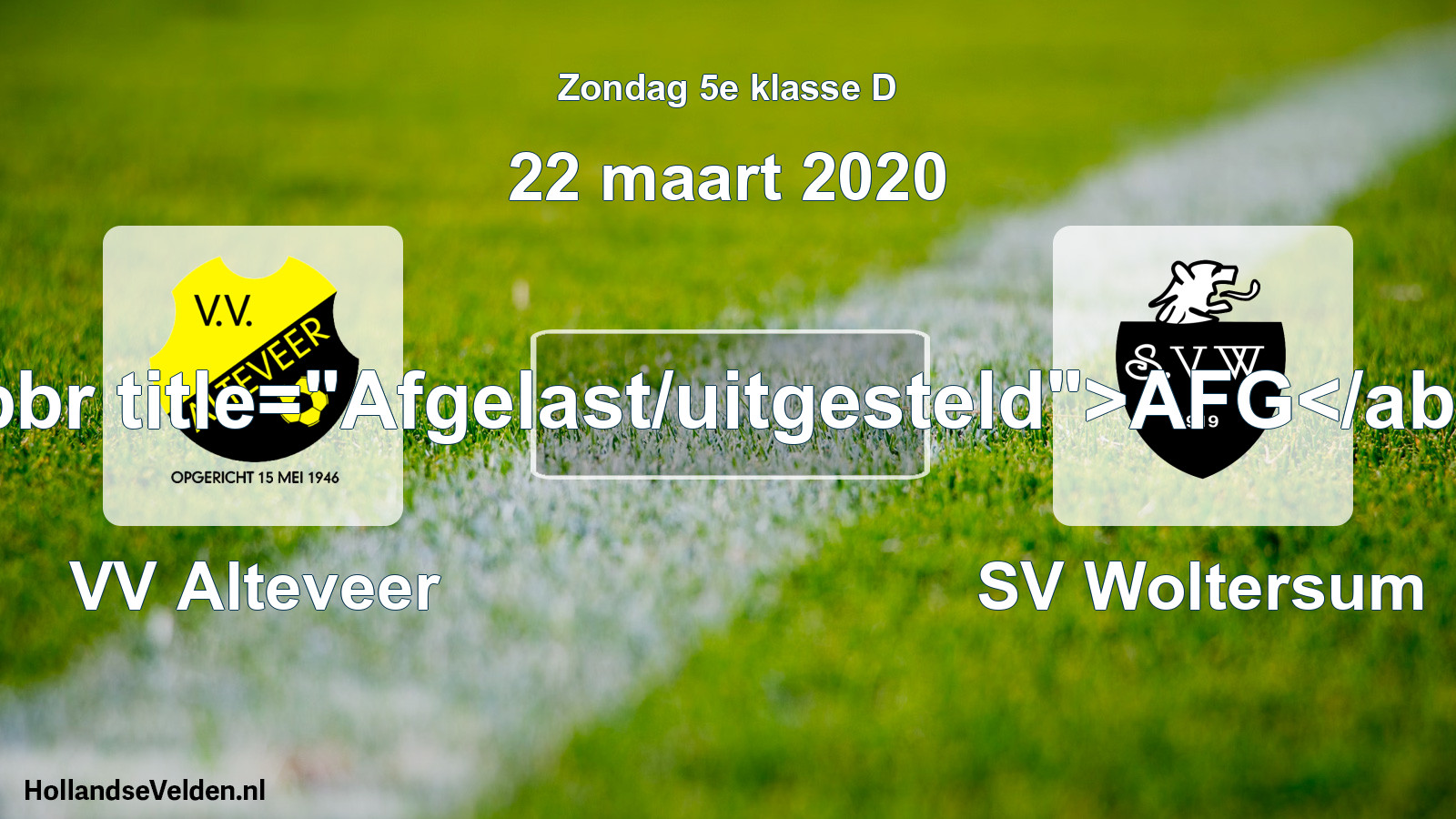 Scheduled Match: VV Alteveer - SV Woltersum (22 March 2020)