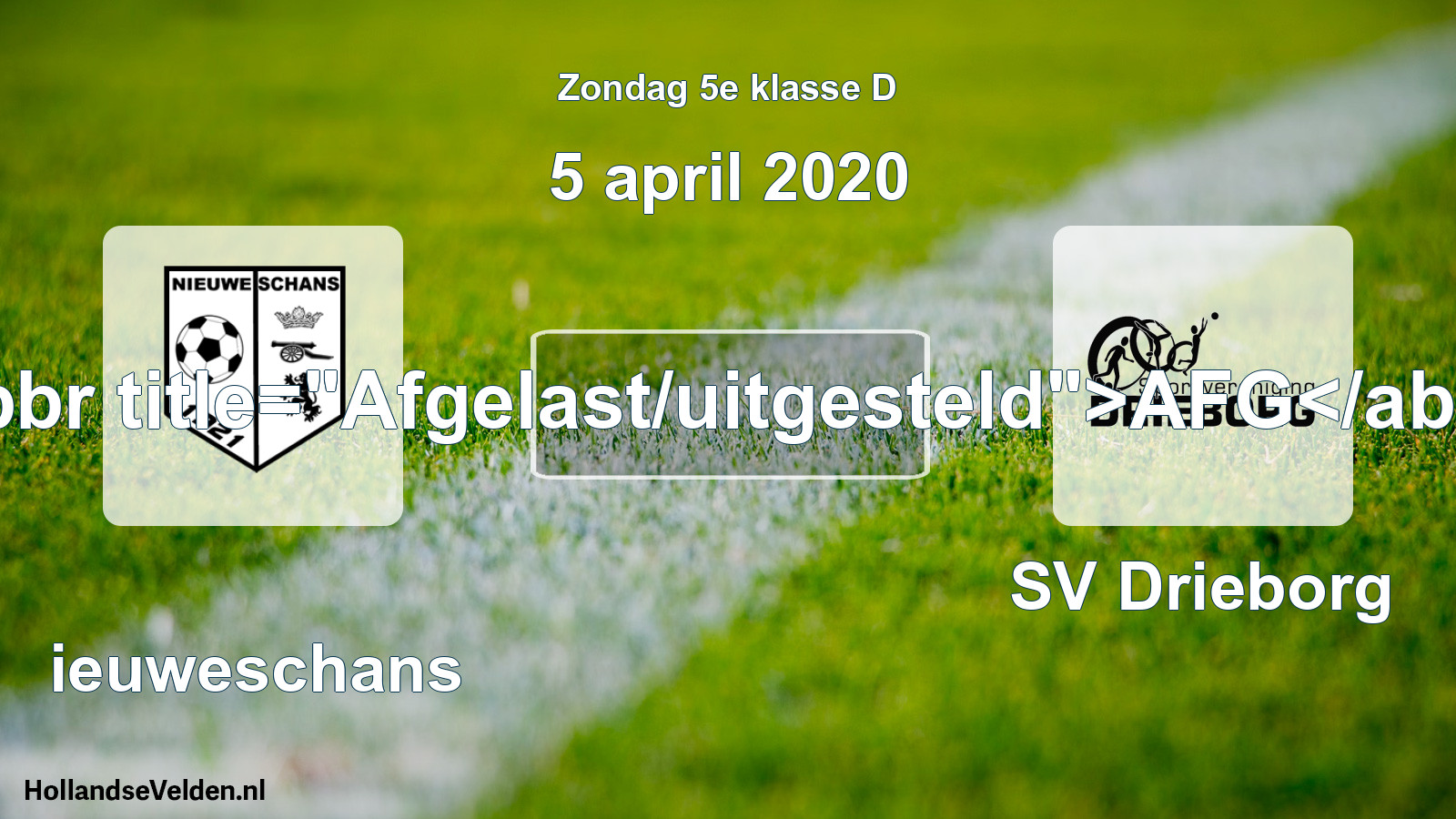 Scheduled Match: Nieuweschans - SV Drieborg (5 April 2020)