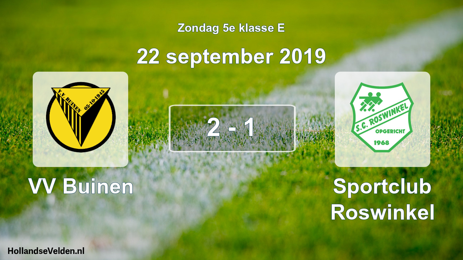 Total number of matches played: VV Buinen - Sportclub Roswinkel 2 - 1 (22 September 2019)