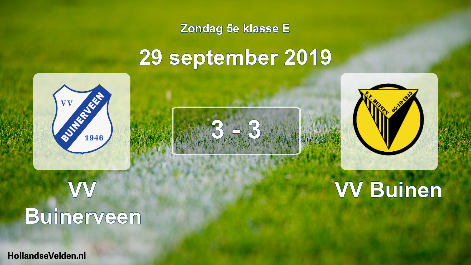 Total number of matches played: VV Buinerveen - VV Buinen 3 - 3 (29 September 2019)
