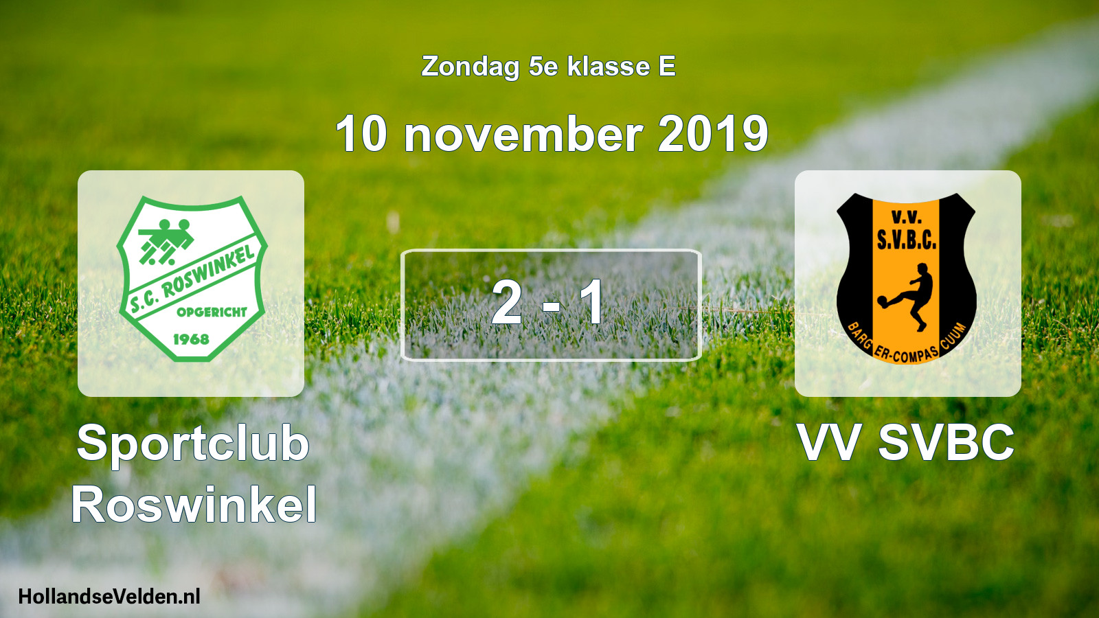 Total number of matches played: Sportclub Roswinkel - VV SVBC 2 - 1 (10 November 2019)