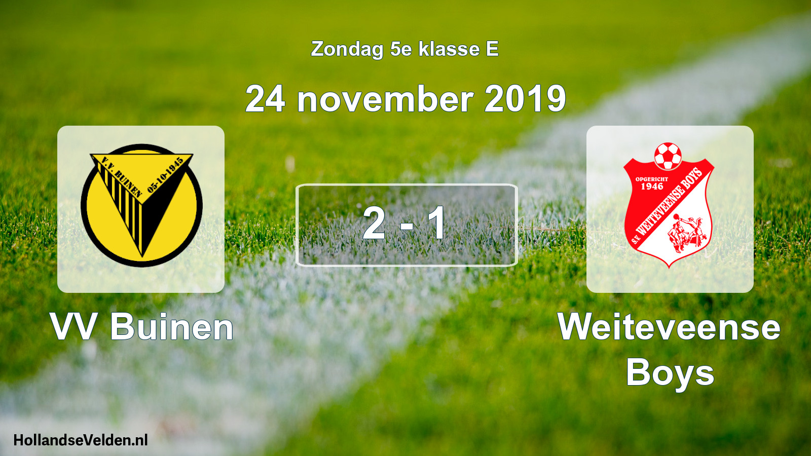 Total number of matches played: VV Buinen - Weiteveense Boys 2 - 1 (24 November 2019)