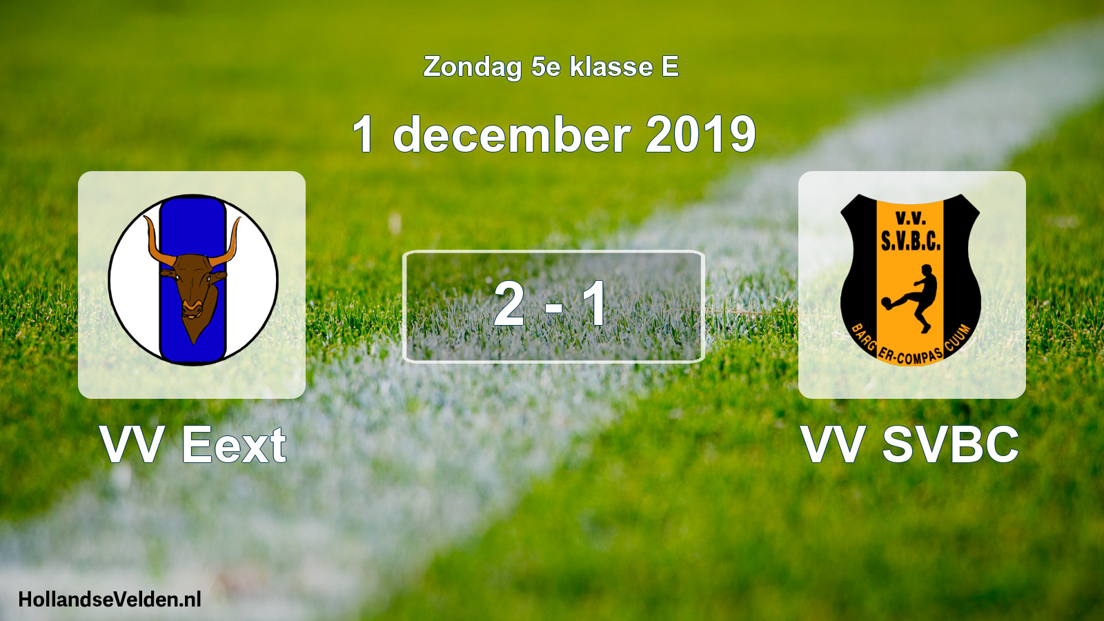 Total number of matches played: VV Eext - VV SVBC 2 - 1 (1 December 2019)