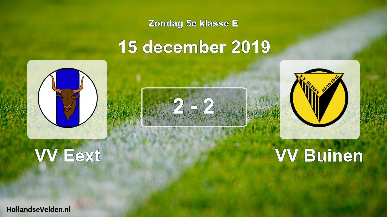 Total number of matches played: VV Eext - VV Buinen 2 - 2 (15 December 2019)