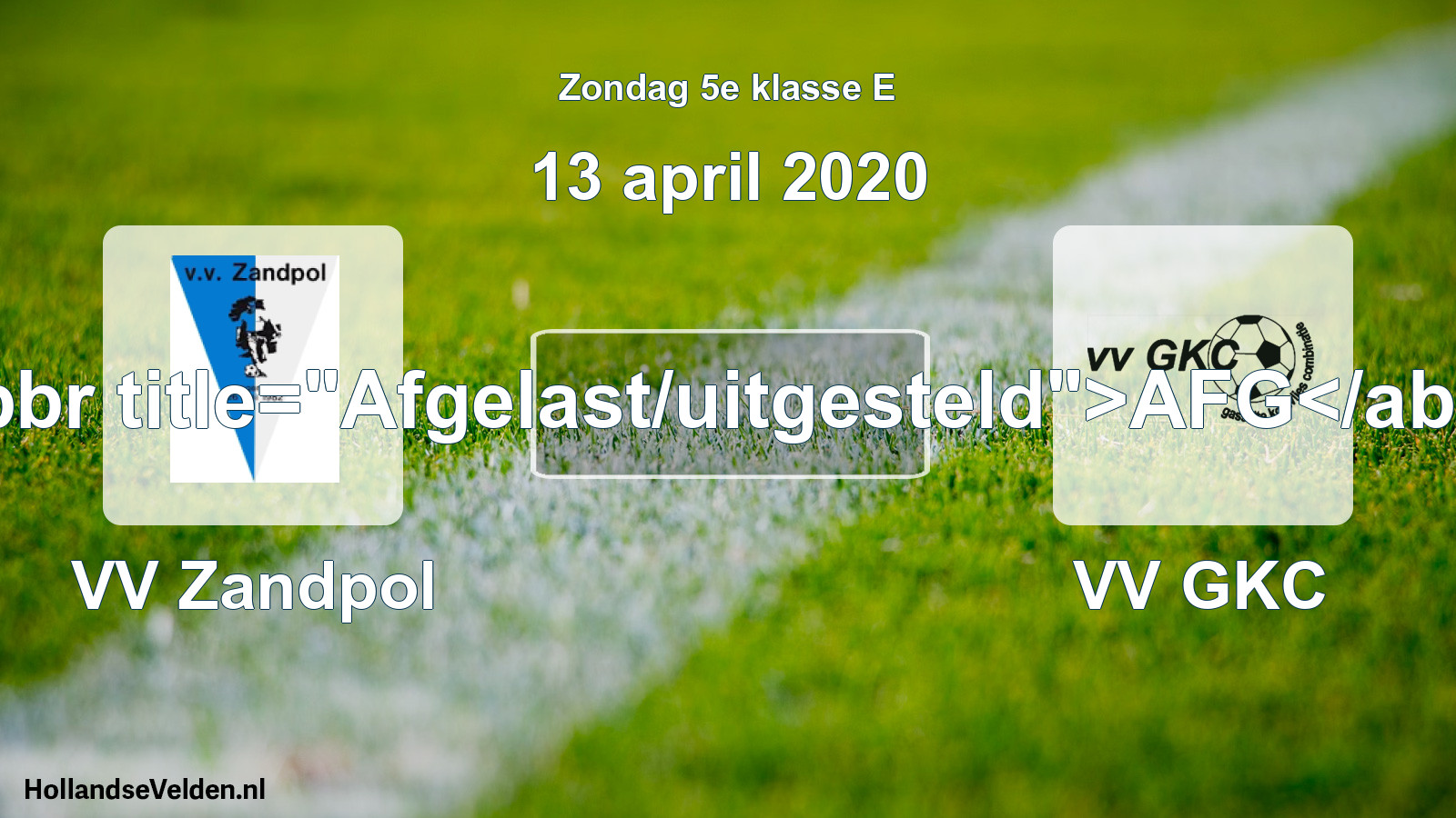 Scheduled Match: VV Zandpol - VV GKC (13 April 2020)