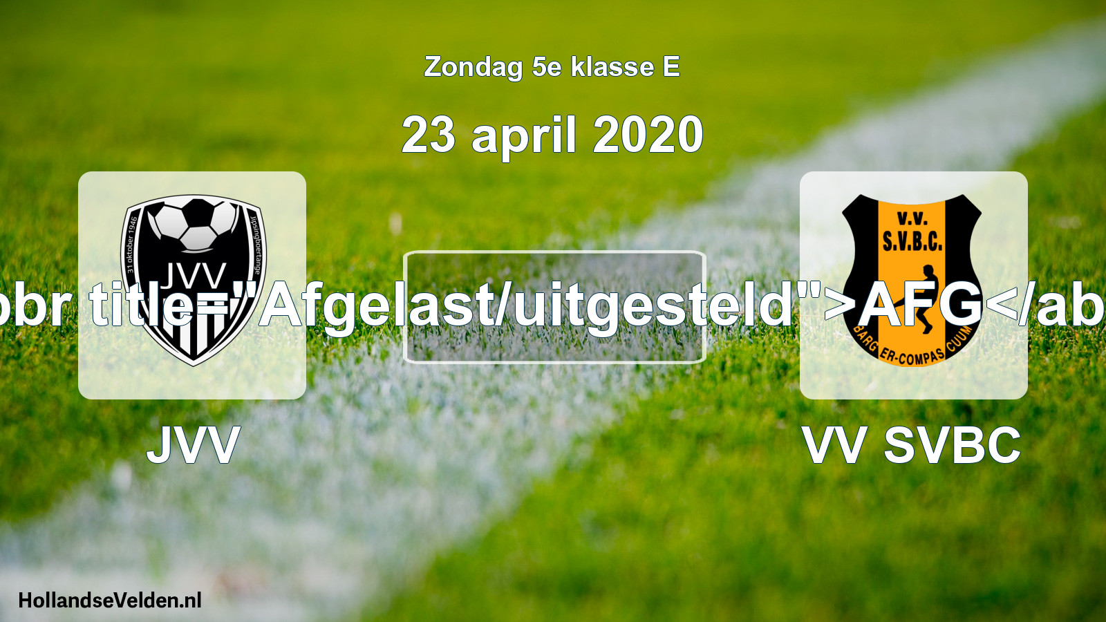 Scheduled Match: JVV - VV SVBC (23 April 2020)
