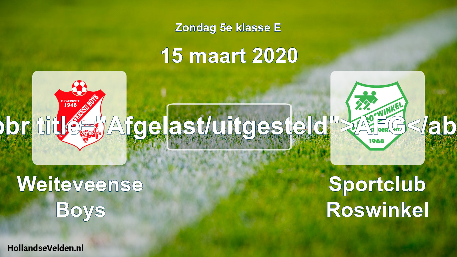 Scheduled Match: Weiteveense Boys - Sportclub Roswinkel (15 March 2020)
