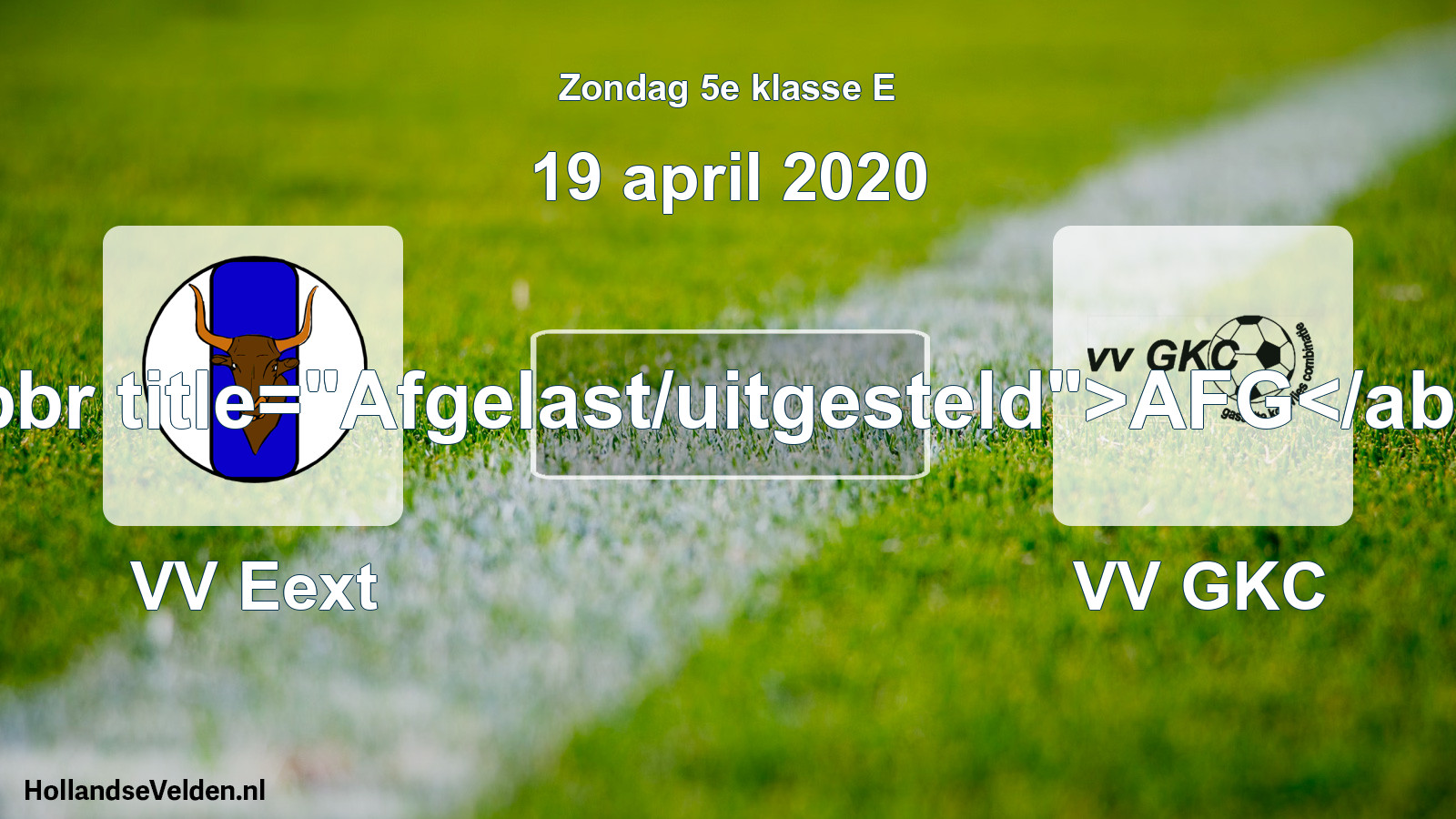 Scheduled Match: VV Eext - VV GKC (19 April 2020)