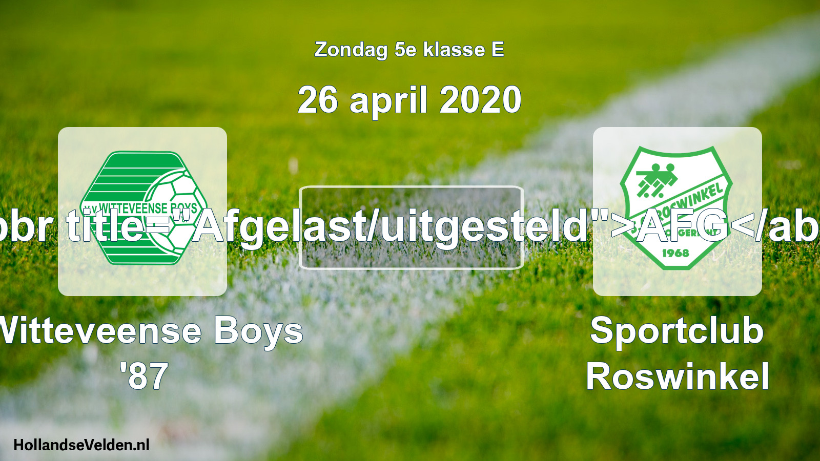 Scheduled Match: Witteveense Boys '87 - Sportclub Roswinkel (26 April 2020)