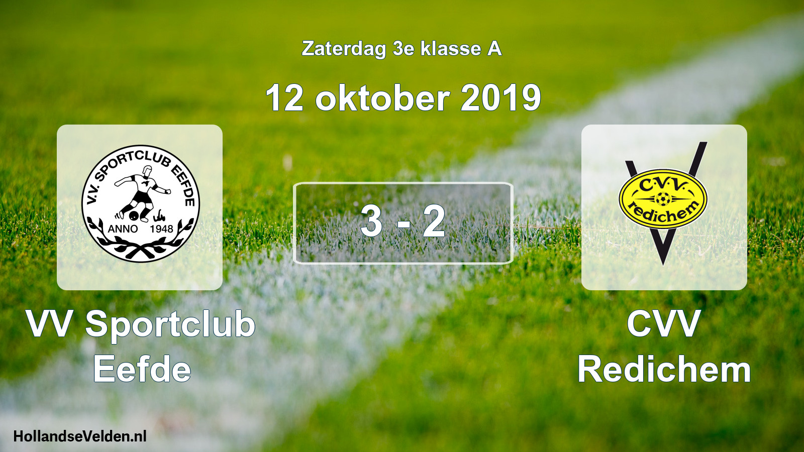 Total number of matches played: VV Sportclub Eefde - CVV Redichem 3 - 2 (12 October 2019)