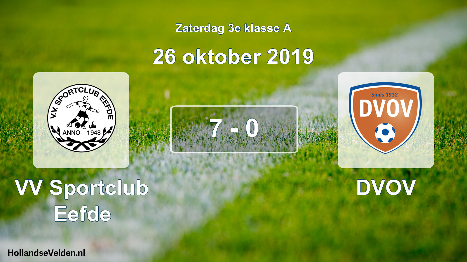 Total number of matches played: VV Sportclub Eefde - DVOV 7 - 0 (26 October 2019)