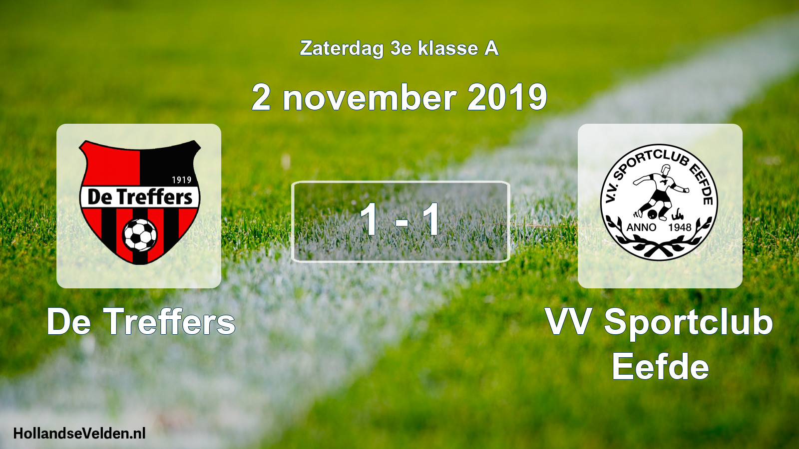 Total number of matches played: De Treffers - VV Sportclub Eefde 1 - 1 (2 November 2019)