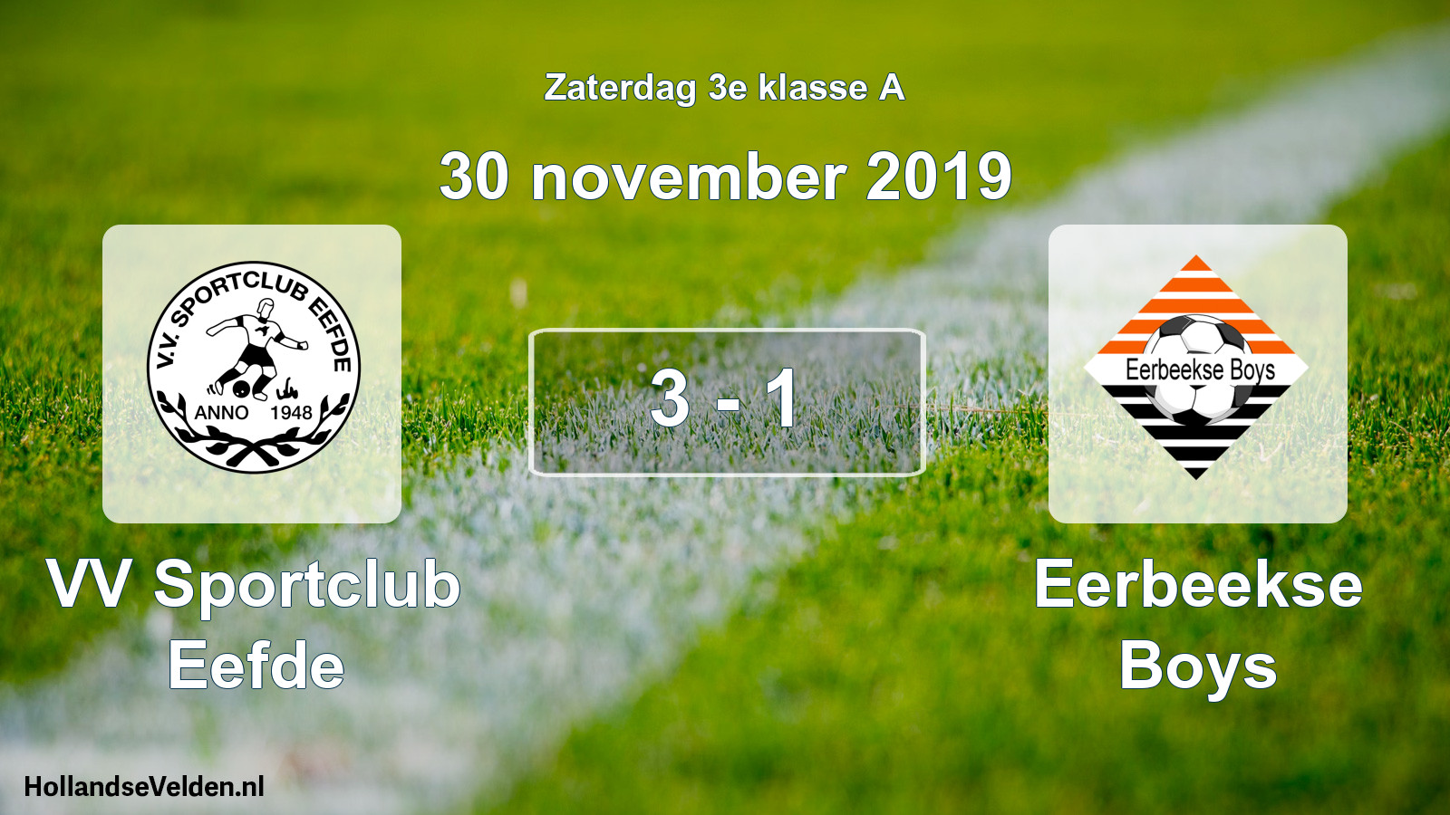 Total number of matches played: VV Sportclub Eefde - Eerbeekse Boys 3 - 1 (30 November 2019)