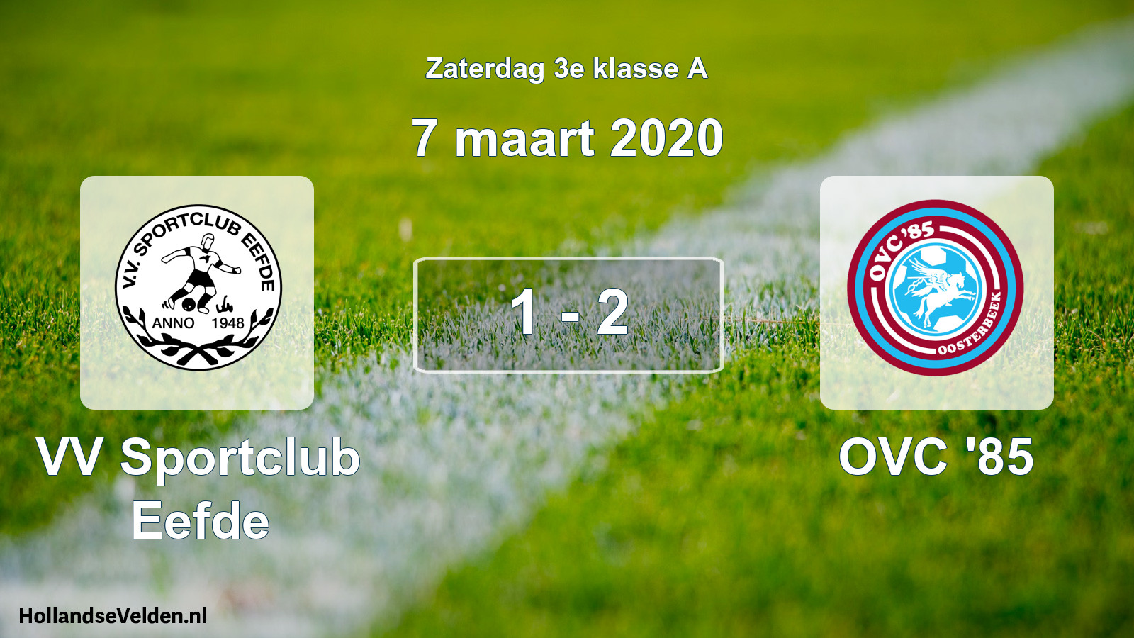 Total number of matches played: VV Sportclub Eefde - OVC '85 1 - 2 (7 March 2020)