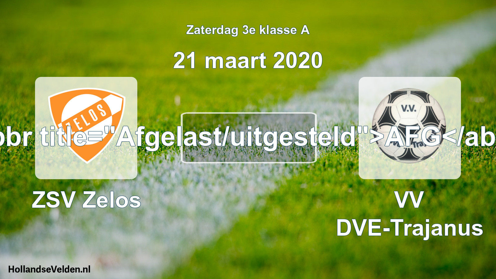 Scheduled Match: ZSV Zelos - VV DVE-Trajanus (21 March 2020)
