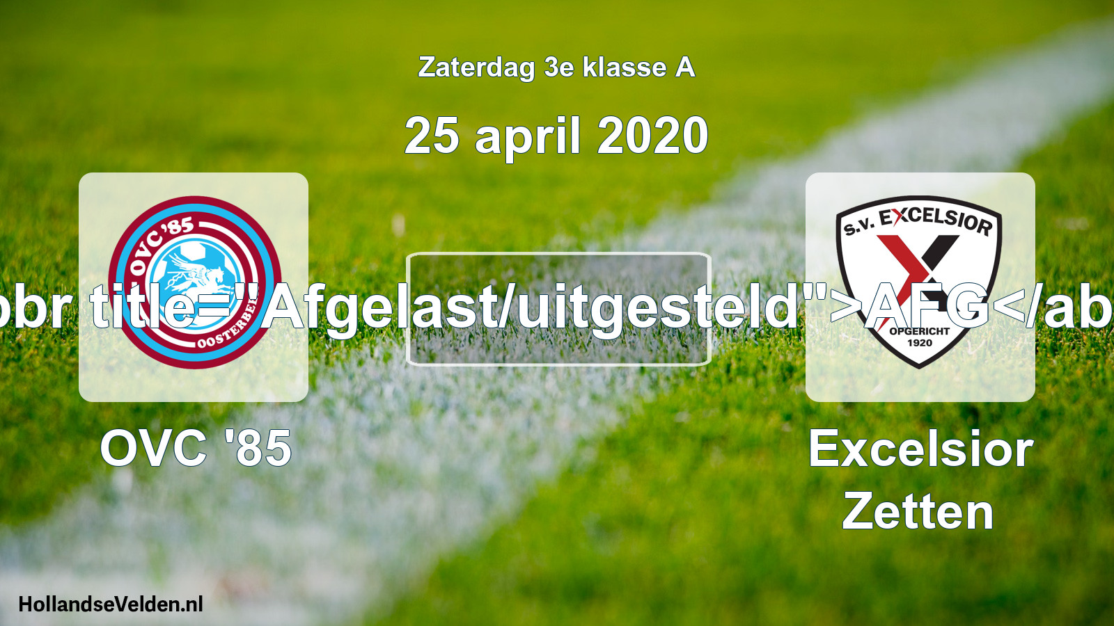 Scheduled Match: OVC '85 - Excelsior Zetten (25 April 2020)
